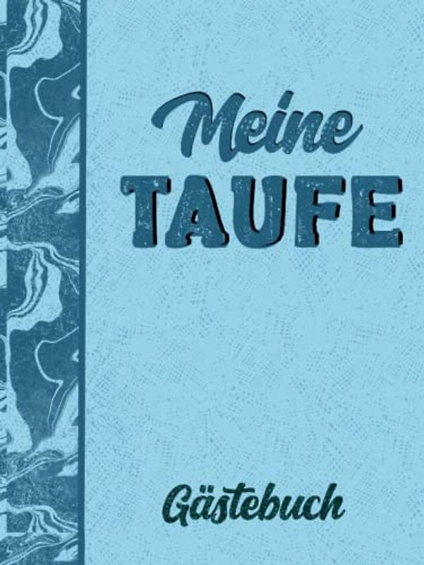 Meine Taufe Gästebuch: Tauf-Album mit Platz für Eintragungen, Glückwünsche und Worte der Gäste an den Täufling. Taufpatengeschenk-Idee.