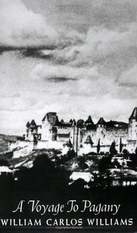 Voyage to Pagany - Williams, William Carlos