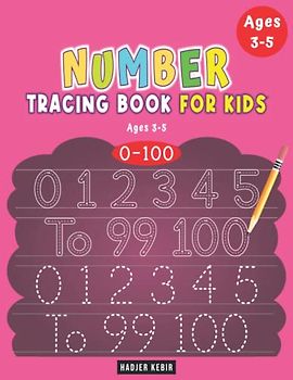 Number Tracing Book for Kids ages 3-5: Tracing for Toddlers, Preschool Tracing Workbook & Tracing Numbers Workbook: Number Tracing Book for Kindergarten 0-100