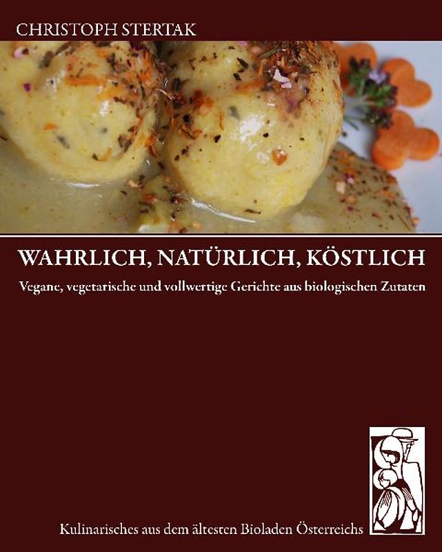 WAHRLICH, NATÜRLICH, KÖSTLICH