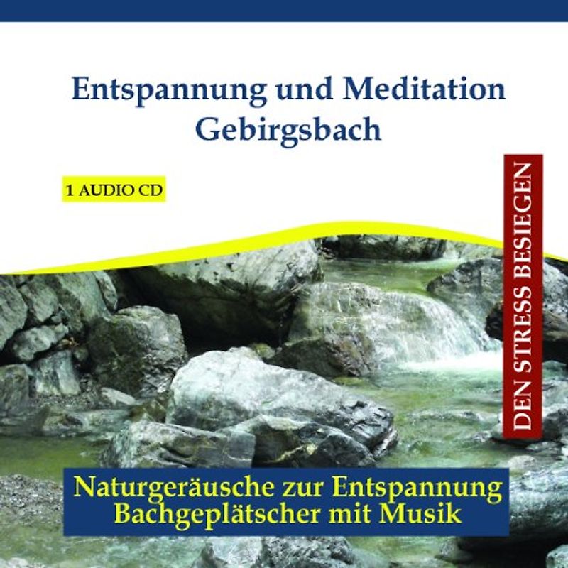 Diverse Entspannung - Entspannung und Meditation Gebirgsbach - Traumhafte Entspannungsmusik und Naturgeräusche - Erholung für Ihren Körper und Entspannung für Ihren Geist - instrumental