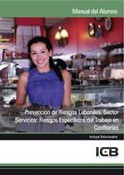 Prevención de riesgos laborales : sector servicios : riesgos específicos del trabajo en confiterías
