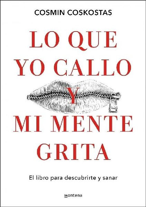 Lo Que Yo Callo Y Mi Mente Grita. El Libro Para Descubrirte Y Sanar / What I Keep Quiet But My Mind Screams Out Loud