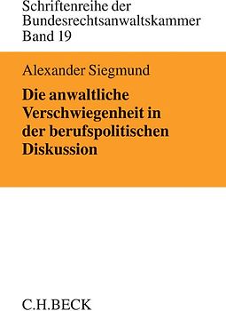 Die anwaltliche Verschwiegenheit in der berufspolitischen Diskussion