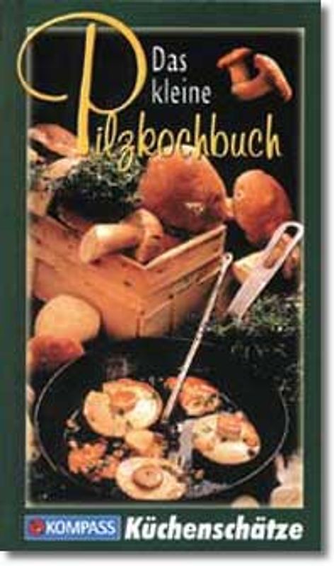 Das kleine Pilzkochbuch