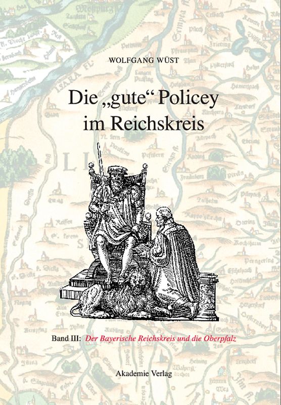 Die "gute" Policey im Bayerischen Reichskreis und in der Oberpfalz