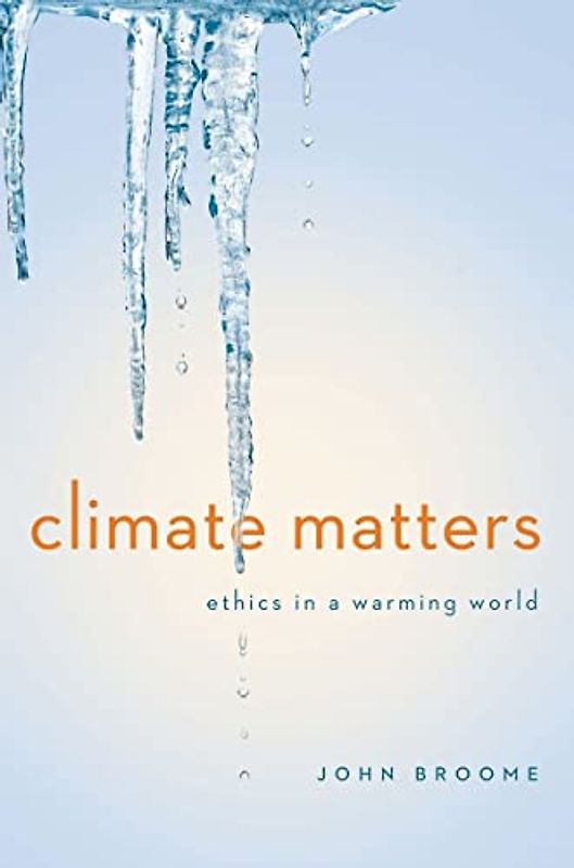 Climate Matters: Ethics in a Warming World (Amnesty International Global Ethics, Band 0)