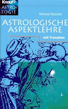 Astrologische Aspektlehre. Mit Transiten