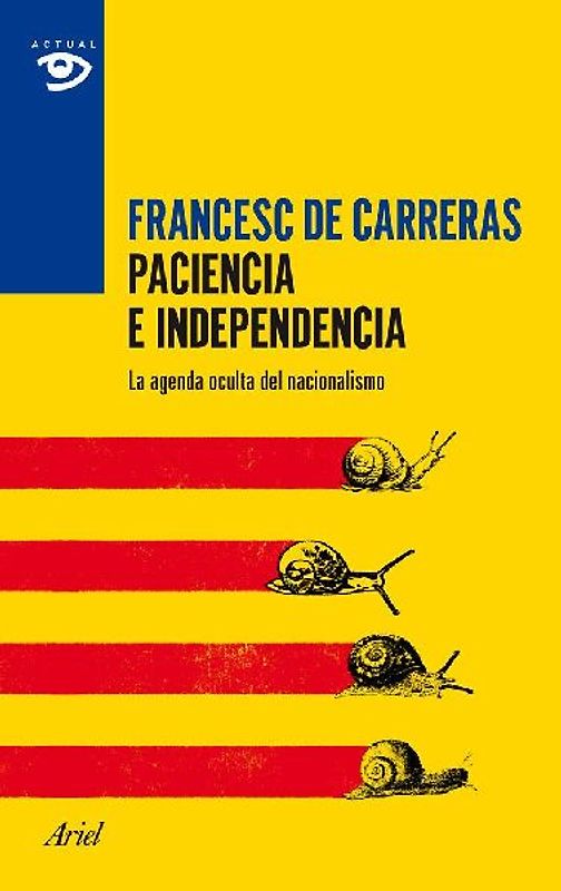 Paciencia e independencia : la agenda oculta del nacionalismo