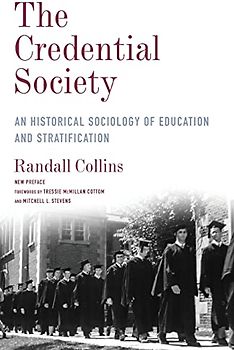 The Credential Society: An Historical Sociology of Education and Stratification (Legacy Editions)