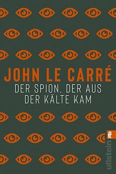 Der Spion, der aus der Kälte kam (Ein Smiley-Roman 3)