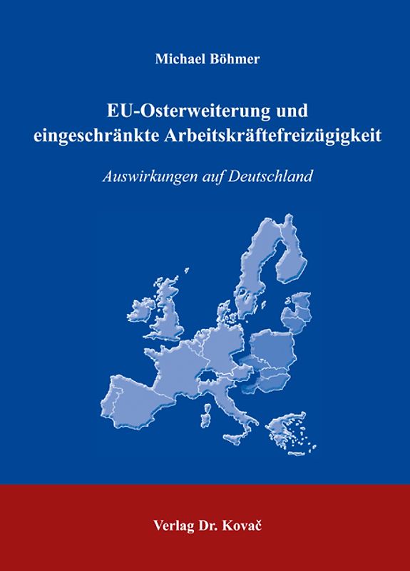 EU-Osterweiterung und eingeschränkte Arbeitskräftefreizügigkeit