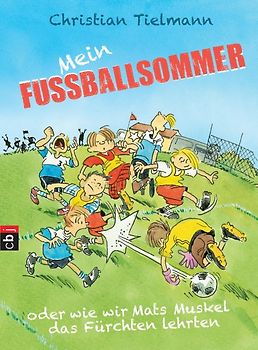 Mein Fußballsommer oder wie wir Mats Muskel das Fürchten lehrten
