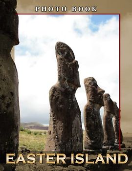 Easter Island Photo Book: The Beauty of Isolated Islands Photography Decor as Gifts | 30 Images for Travel Lover, Adults, Teens | Birthday | Any Occasion | To Stress Relief