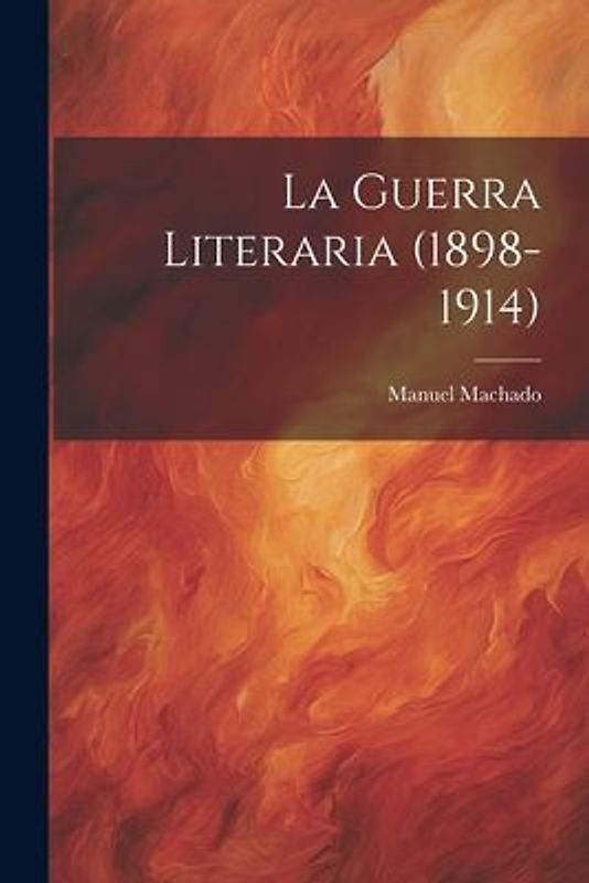 La guerra literaria (1898-1914)