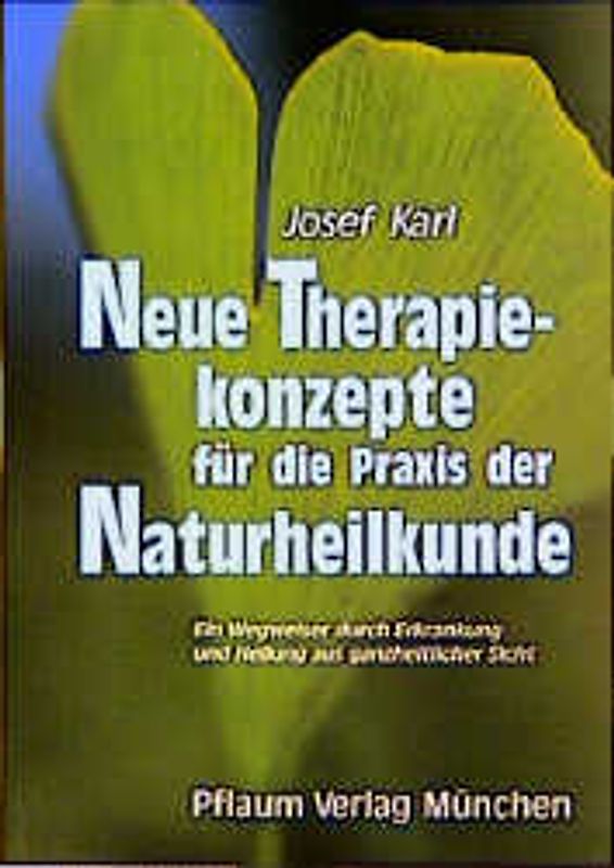 Neue Therapiekonzepte für die Praxis der Naturheilkunde