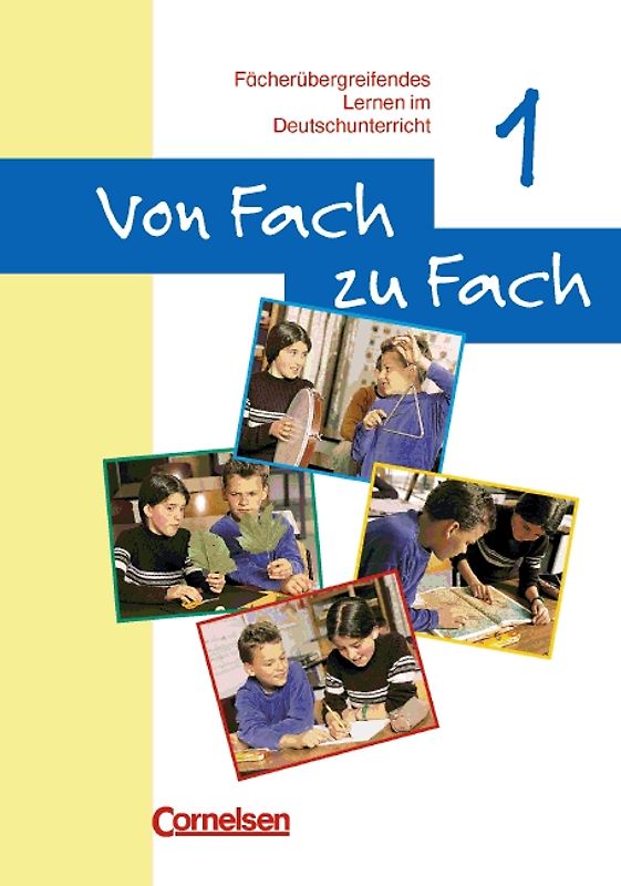 Von Fach zu Fach. Fächerübergreifendes Lernen im Deutschunterricht / Heft 1 - Arbeitsheft