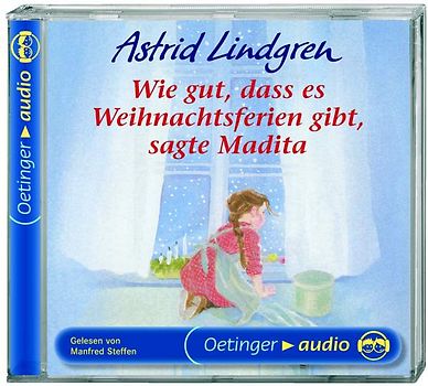 Wie gut, dass es Weihnachtsferien gibt, sagte Madita. Hörbuchklassiker