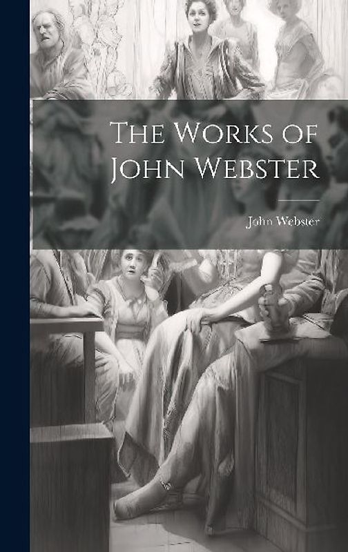 The Works of John Webster