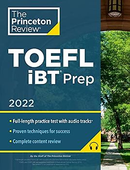 Princeton Review TOEFL iBT Prep with Audio/Listening Tracks, 2022: Practice Test + Audio + Strategies & Review (2022) (College Test Preparation)