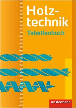 Holztechnik Tabellenbuch