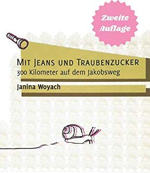 Mit Jeans und Traubenzucker: 300 Kilometer auf dem Jakobsweg (Pilgern auf dem Jakobsweg)