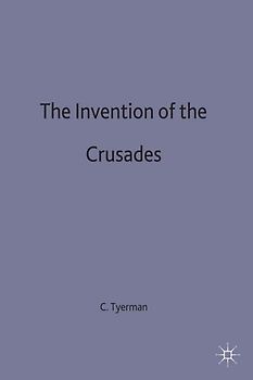 The Invention of the Crusades