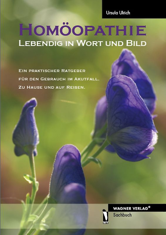 Homöopathie - Lebendig in Wort und Bild