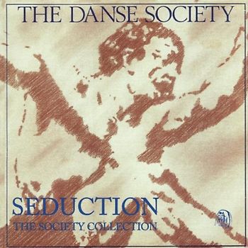 the Danse Society - Seduction-a Danse Society Collection
