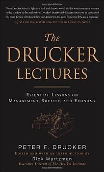 The Drucker Lectures: Essential Lessons on Management, Society and Economy - Wartzman Rick
