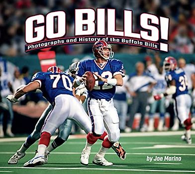 Go Bills!: Photographs and History of the Buffalo Bills (Favorite Football Teams)