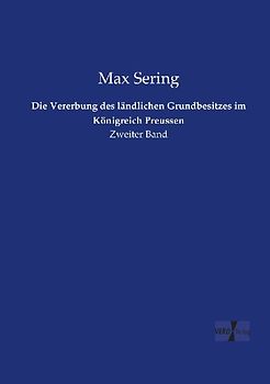 Die Vererbung des ländlichen Grundbesitzes im Königreich Preussen