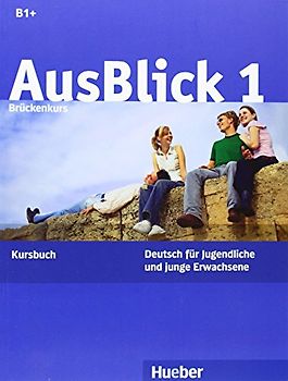 AusBlick 1 Brückenkurs. Deutsch für Jugendliche und junge Erwachsene.Deutsch als Fremdsprache / Kursbuch