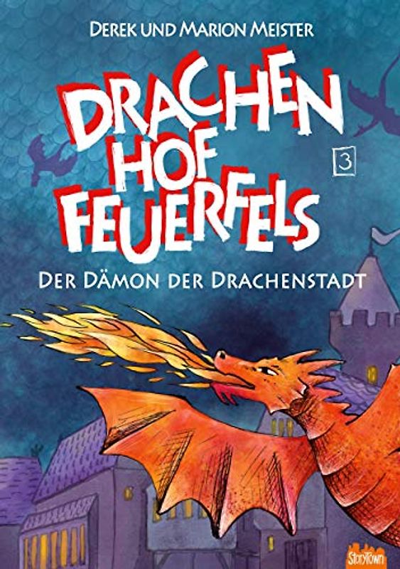 Drachenhof Feuerfels - Band 3: Der Dämon der Drachenstadt