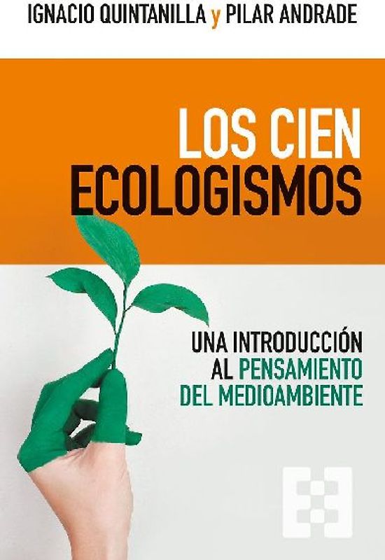 Los cien ecologismos : una introducción al pensamiento del medioambiente