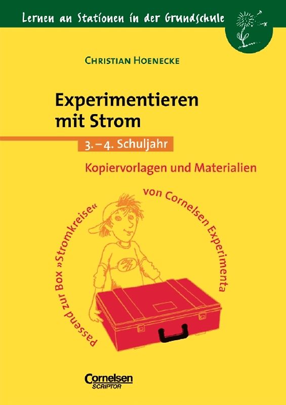 Lernen an Stationen in der Grundschule / Experimentieren mit Strom. 3./4. Schuljahr. Kopiervorlagen und Materialien