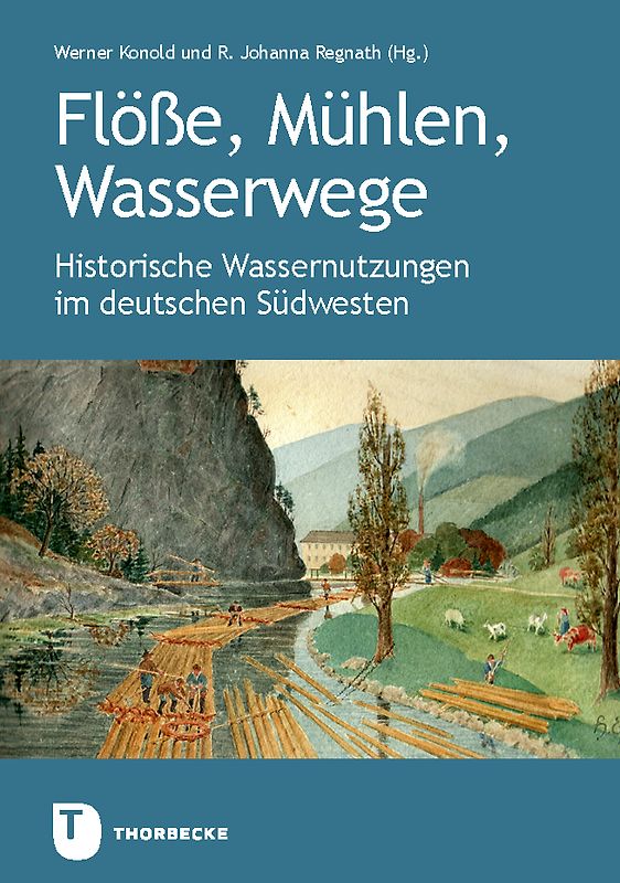 Flöße, Mühlen, Wasserwege