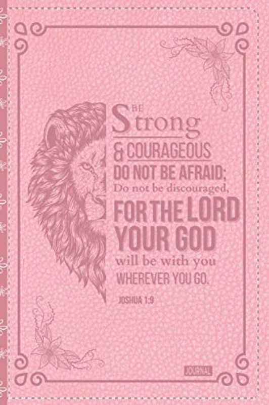 | Christian Gift Journal Pink Faux Leather | Be Strong and Courageous Joshua 1:9 Bible Verse |: Inspirational Christian Notebook 200 Lined Pages 6 x 9 ... | christmas & thanksgiving present For Christ