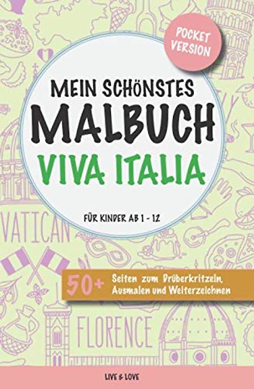 Mein schönstes Malbuch Italien. Für Kinder ab 1-12.: Pocket Version. 50+ Seiten zum Drüberkritzeln, Ausmalen und Weiterzeichnen.
