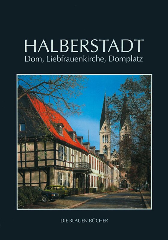 Halberstadt - Dom, Liebfrauenkirche und Domplatz