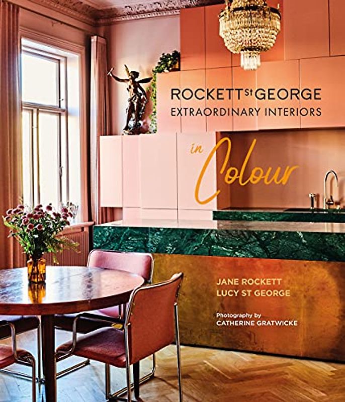 Rockett St George: Extraordinary Interiors in Colour