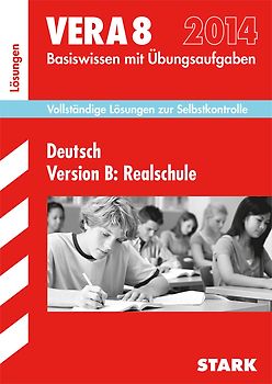 Vergleichsarbeiten VERA 8. Klasse / Lösungen zu VERA 8 Deutsch Version B: Realschule 2014