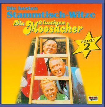 die 3 Lustigen Moosacher - Stammtisch-Witze,Folge 2