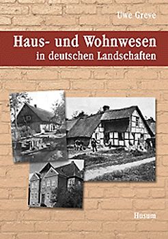 Bauen und Wohnen in deutschen Landschaften