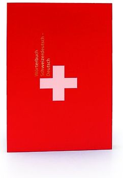 Wörterbuch Schweizerdeutsch - Deutsch