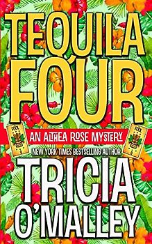 Tequila Four: An Althea Rose Mystery (The Althea Rose series, Band 4)