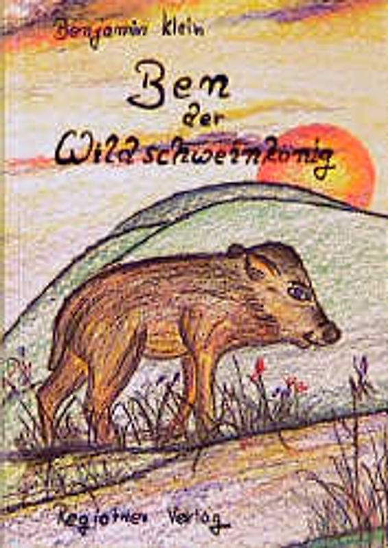 Ben der Wildschweinkönig