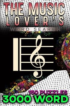 "The Music Lover's Word Search : A Word Search Journey Through the World of Music Genres: The Music Genre Experience: 3000 Word Searches and 150 Puzzles to Immerse Yourself in the World of Music