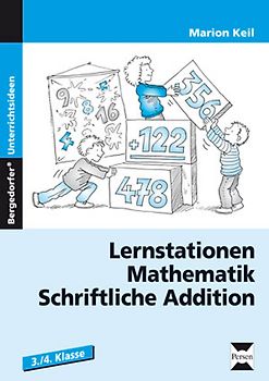 Lernstationen Mathematik: Schriftliche Addition. 3. und 4. Klasse