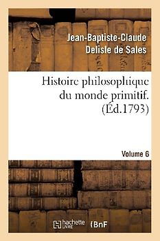 Histoire philosophique du monde primitif. Volume 6